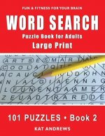 Word Search Puzzle Book for Adults: Large Print 101 Puzzles - Book 2