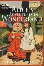 Alice's Adventures in Wonderland (Classics Made Easy): Illustrated, Unabridged, with Comprehensive Glossary, Biographical Article, and Historical Cont