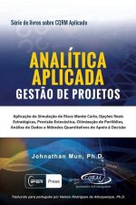ANALÍTICA APLICADA - Gest?o de Projetos: Aplicaç?o da Simulaç?o de Risco Monte Carlo, Opç?es Reais Estratégicas, Previs?o Estocástica, Otimizaç?o de P