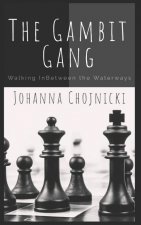 The Gambit Gang: Walking InBetween the Waterways