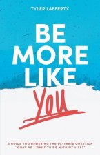 Be More Like You: A Guide to Answering the Ultimate Question 