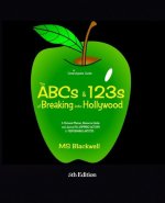 ABCs & 123s of Breaking into Hollywood