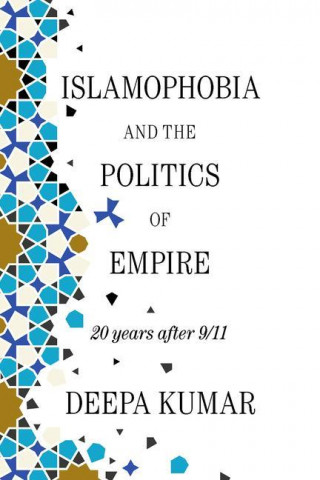 Islamophobia and the Politics of Empire
