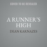 A Runner's High: My Life in Motion
