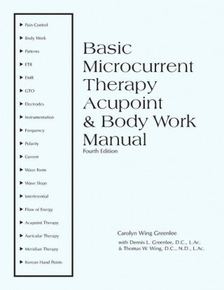 Basic Microcurrent Therapy Acupoint & Body Work Manual