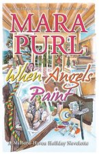 When Angels Paint: A Milford-Haven Holiday Novelette