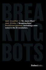 Breaking Bots: Inventing a New Voice in the AI Revolution