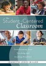 Student-Centered Classroom: Transforming Your Teaching and Grading Practices (a Guide for Student-Centered Learning Through Interactive Teaching P