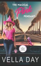 The Magical Pink Pendant: A Paranormal Cozy Mystery