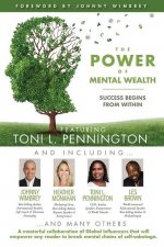 The POWER of MENTAL WEALTH Featuring Toni L. Pennington: Success Begins From Within
