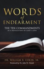 Words of Endearment: The Ten Commandments As a Revelation of God's Love