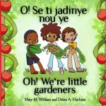 Oh! We're little gardeners: Sowing seeds, scraps and love