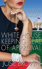 Housewife Assassin's White House Keeping Seal of Approval