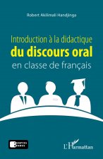 Introduction ? la didactique du discours oral en classe de français