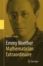 Emmy Noether ? Mathematician Extraordinaire