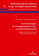 Entwicklungen Im Energieregulierungs- Und Wirtschaftsrecht