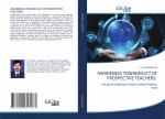 Awareness Towards Ict of Prospective Teachers