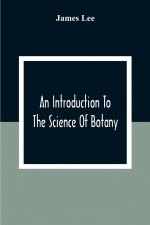 Introduction To The Science Of Botany