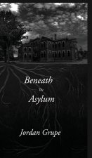 Beneath the Asylum