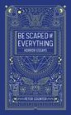 Be Scared of Everything: Horror Essays
