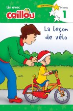 Caillou: La lecon de velo - Lis avec Caillou, Niveau 1 (French edition of Caillou: The Bike Lesson)
