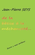 De la b?tise ? la méchanceté: Lettre ? mes enfants