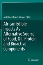 African Edible Insects As Alternative Source of Food, Oil, Protein and Bioactive Components