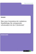 Eine neue Generation der oxidativen Haarfärbung. Die zeitsparende, schonendere Art des Colorierens?