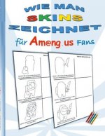 Wie man Skins zeichnet fur Am@ng.us Fans