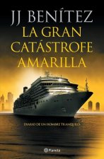 La Gran Catástrofe Amarilla: Diario de Un Hombre Tranquilo
