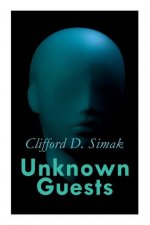 Unknown Guests: Three Alien Contact Stories: Empire, The World That Couldn't Be, Hellhounds of the Cosmos