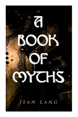 A Book of Myths: Folklore Tales & Legends From Around the World