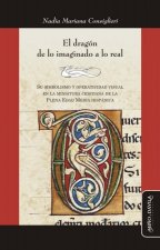 El dragón de lo imaginado a lo real: Su simbolismo y operatividad visual en la miniatura cristiana de la Plena Edad Media hispánica