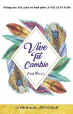 Vive Tu Cambio: La vida te habla...?ESCÚCHALA!