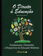 O direito ? educaç?o: Fundamentos, dimens?es e perspectivas da educaç?o moderna