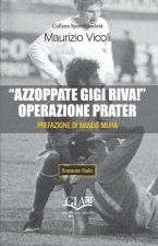 Azzoppate Gigi Riva! Operazione Prater