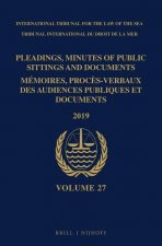 Pleadings, Minutes of Public Sittings and Documents / Mémoires, Proc?s-Verbaux Des Audiences Publiques Et Documents, Volume 27 (2019)