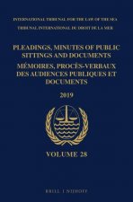 Pleadings, Minutes of Public Sittings and Documents / Mémoires, Proc?s-Verbaux Des Audiences Publiques Et Documents, Volume 28 (2019)