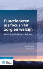 Functioneren ALS Focus Van Zorg En Welzijn: Met Icf-Praktijkvoorbeelden