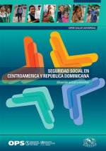 Seguridad Social En Centroamérica Y República Dominicana: Situación Actual Y Desafíos