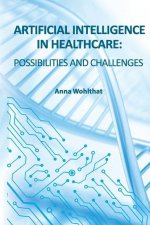 Artificial Intelligence in Healthcare: possibilities and challenges
