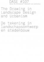 Oase 107: The Drawing in Landscape Design and Urbanism