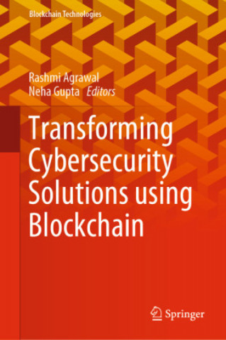 Transforming Cybersecurity Solutions using Blockchain