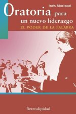 Oratoria Para Un Nuevo Liderazgo: el poder de la palabra