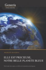 Elle est précieuse, notre belle plan?te bleue: Petit traité des enjeux et défis de la transition écologique