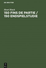 150 Fins de Partie / 150 Endspielstudie