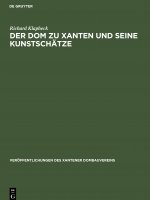 Dom zu Xanten und seine Kunstschatze