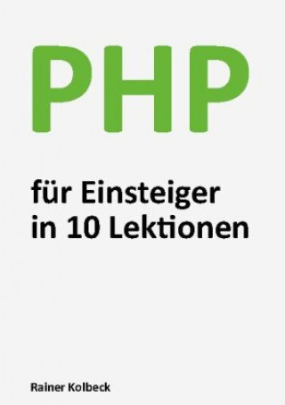 PHP fur Einsteiger in 10 Lektionen