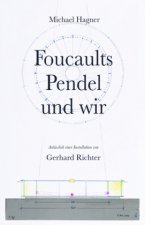 Michael Hagner: Foucaults Pendel und wir. Anlässlich der Installation 