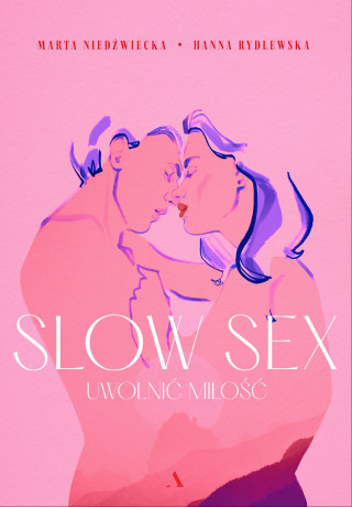 Slow sex. Uwolnij miłość wyd. 2021